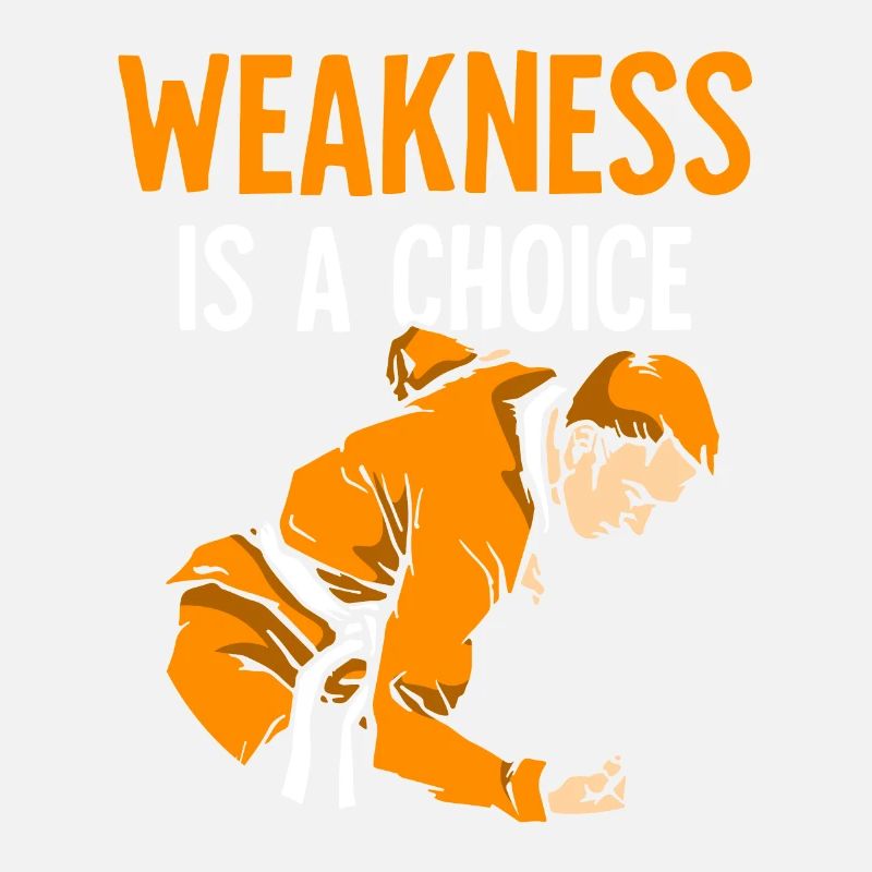 Weakness is a choice