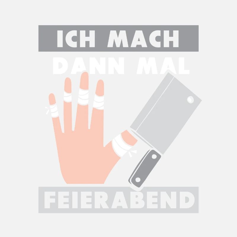 Ich mach dann mal feierabend Metzger Fleischer