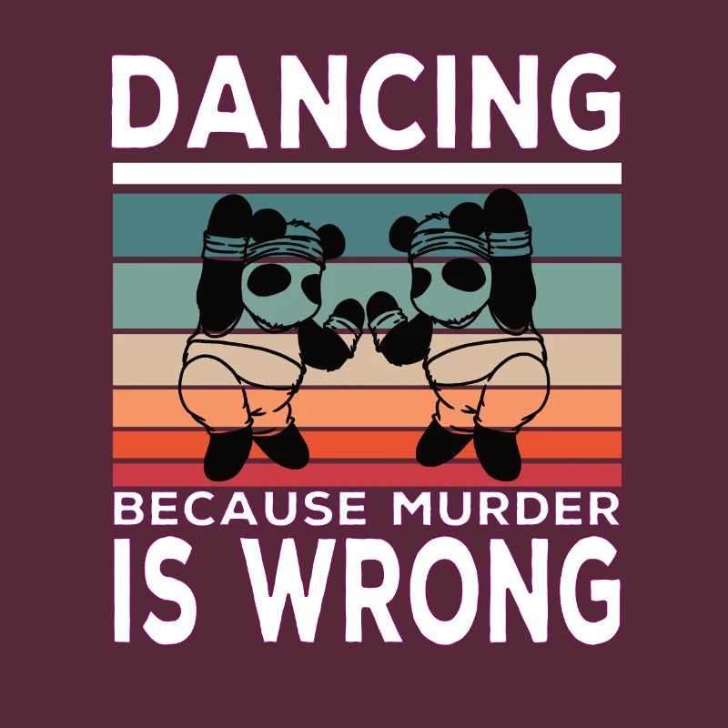 Dancing because murder is Wrong
