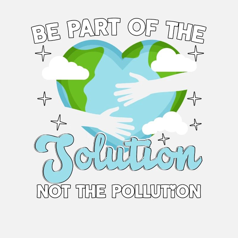 Faites partie de la solution, pas de la pollution