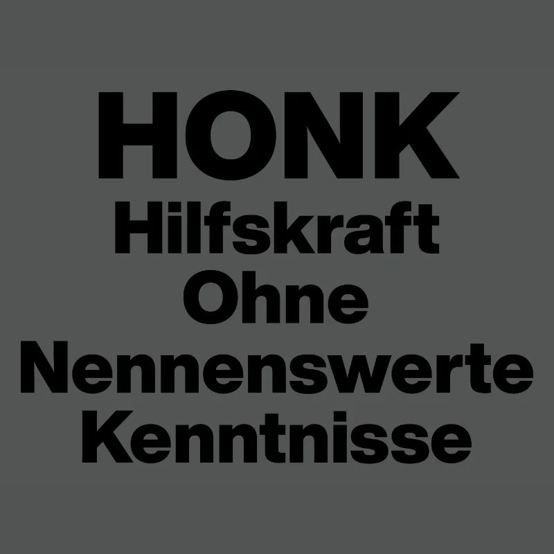 HONK AUXILIARY ILL WITHOUT NERWERT KNOWLEDGE. SARCASM