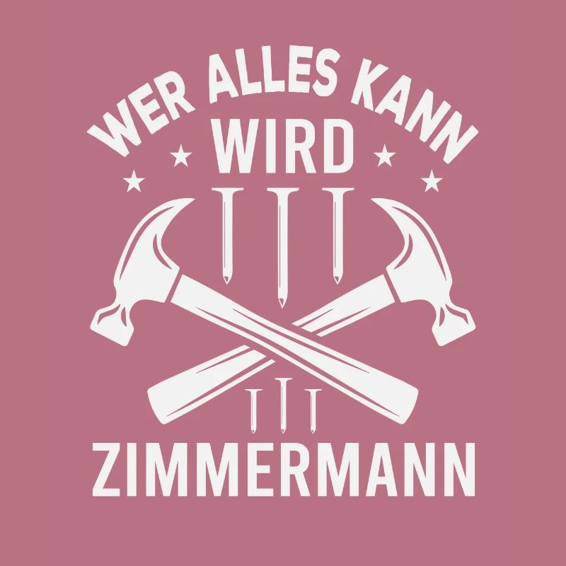 Wer Alles Kann Wird Zimmermann