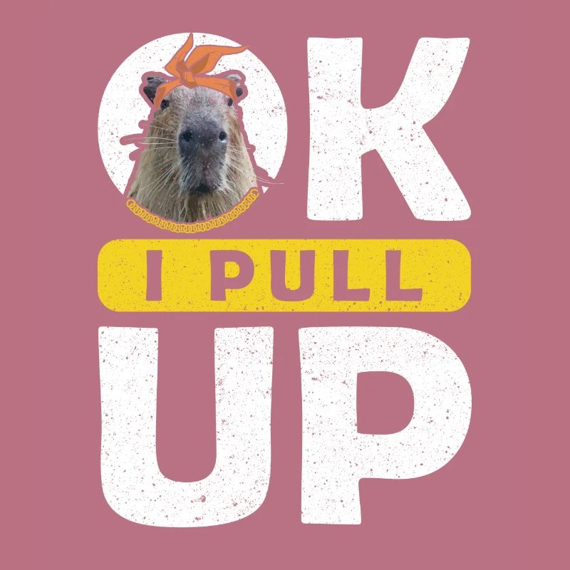 OK I PULL UP capybara