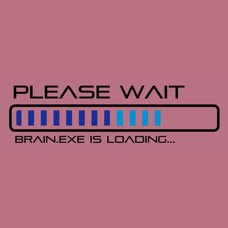 Please Wait - Brain.exe is loading.