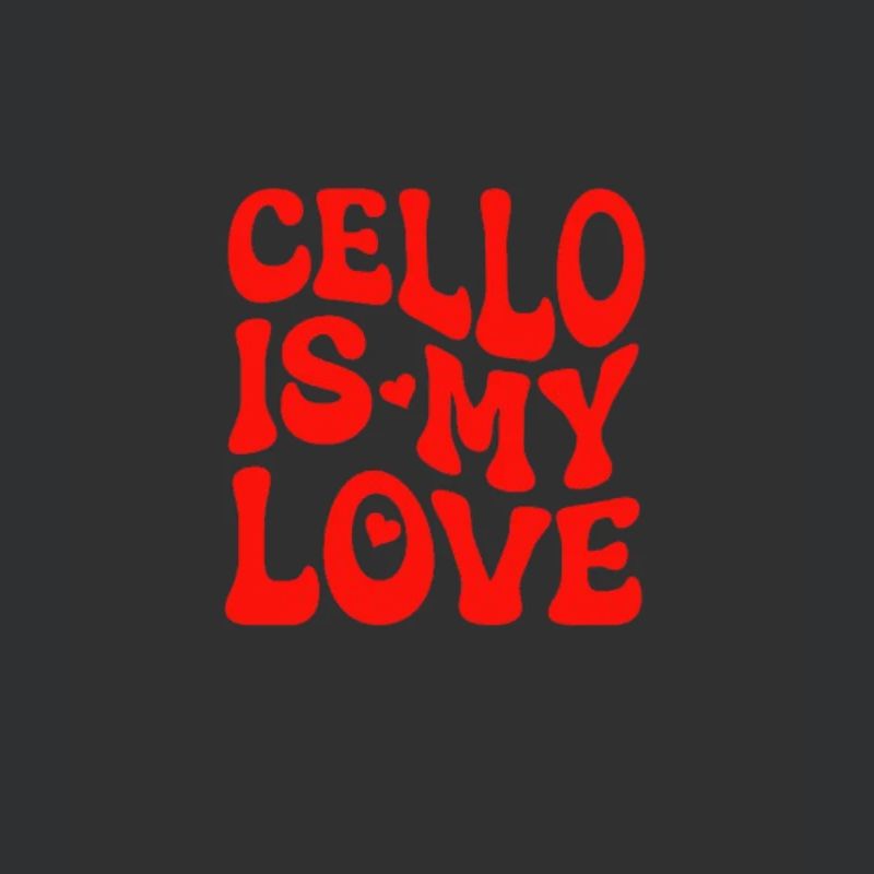Le violoncelle est mon amour - Amour violoncelle - Cadeau violoncelle