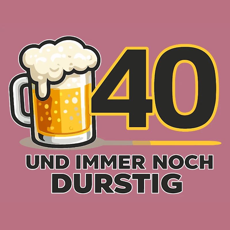 40. Geburtstag: Durstiger Humor
