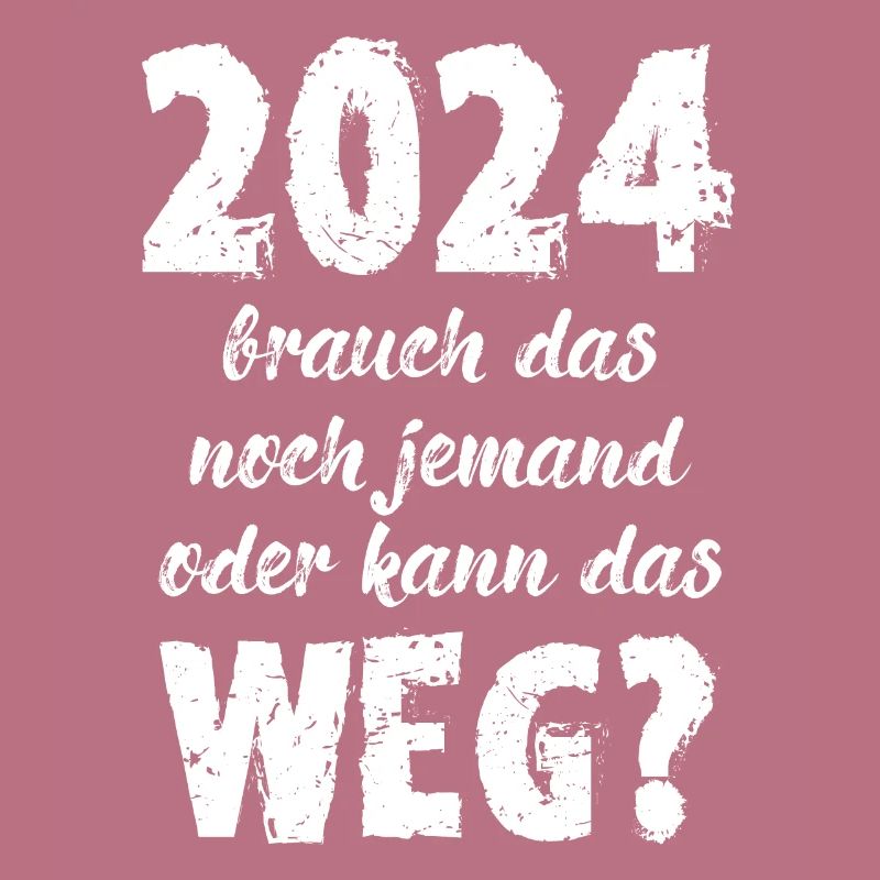2024 Brauch Das Noch Jemand Oder Kann Das Weg Fun
