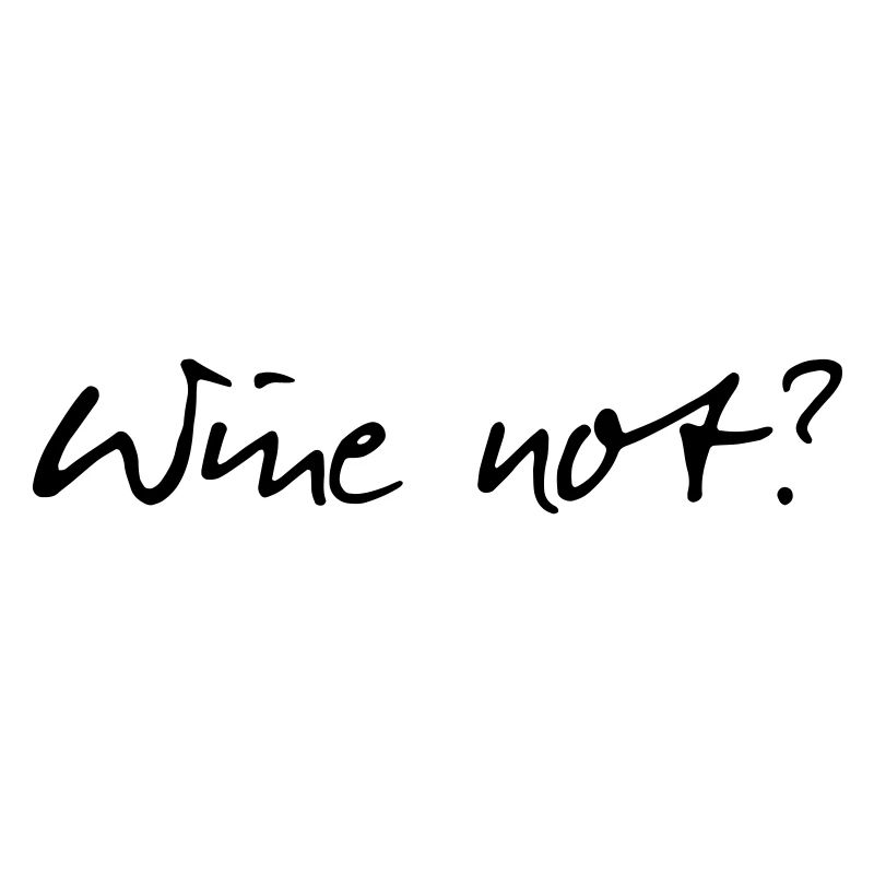 wine not