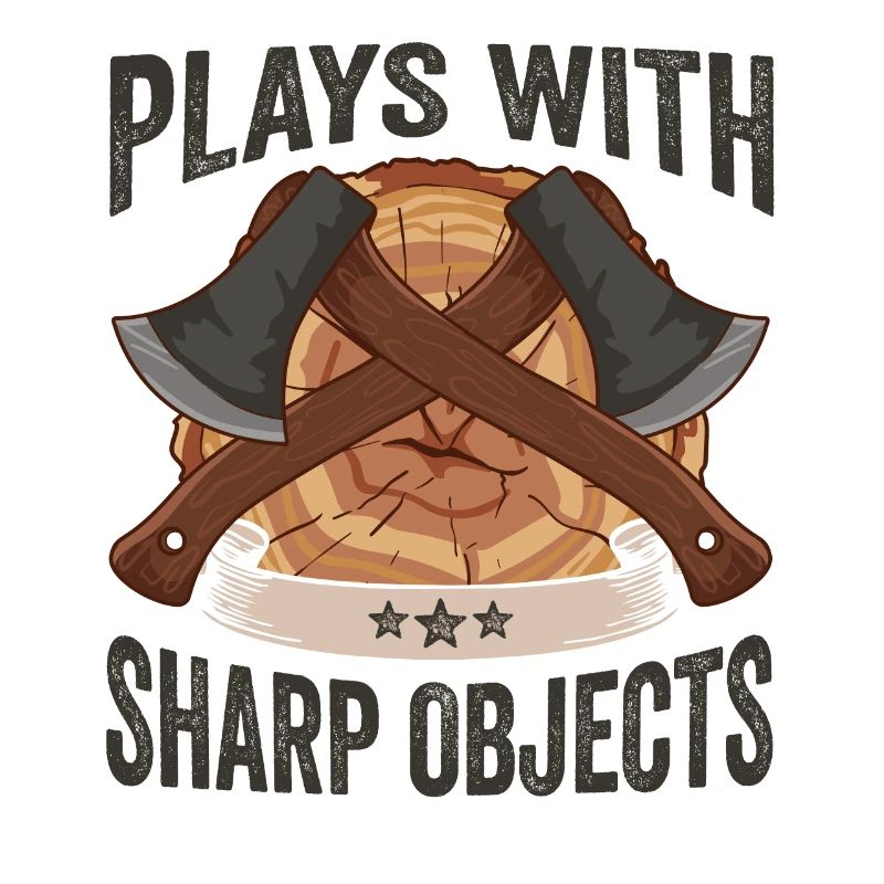 Axt Plays With Sharp Objects Holzfäller