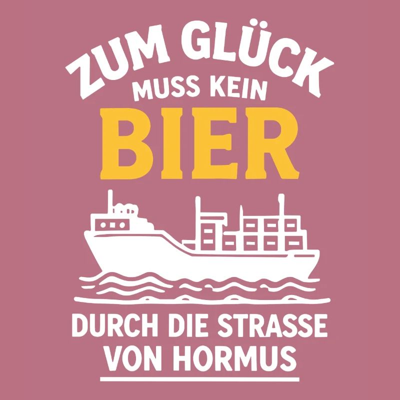Bier Spruch Schiff  Strasse von Hormus