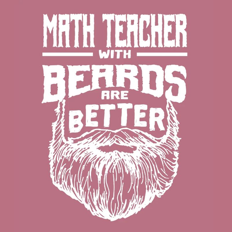 Math teacher with beards is better Algebra teaching