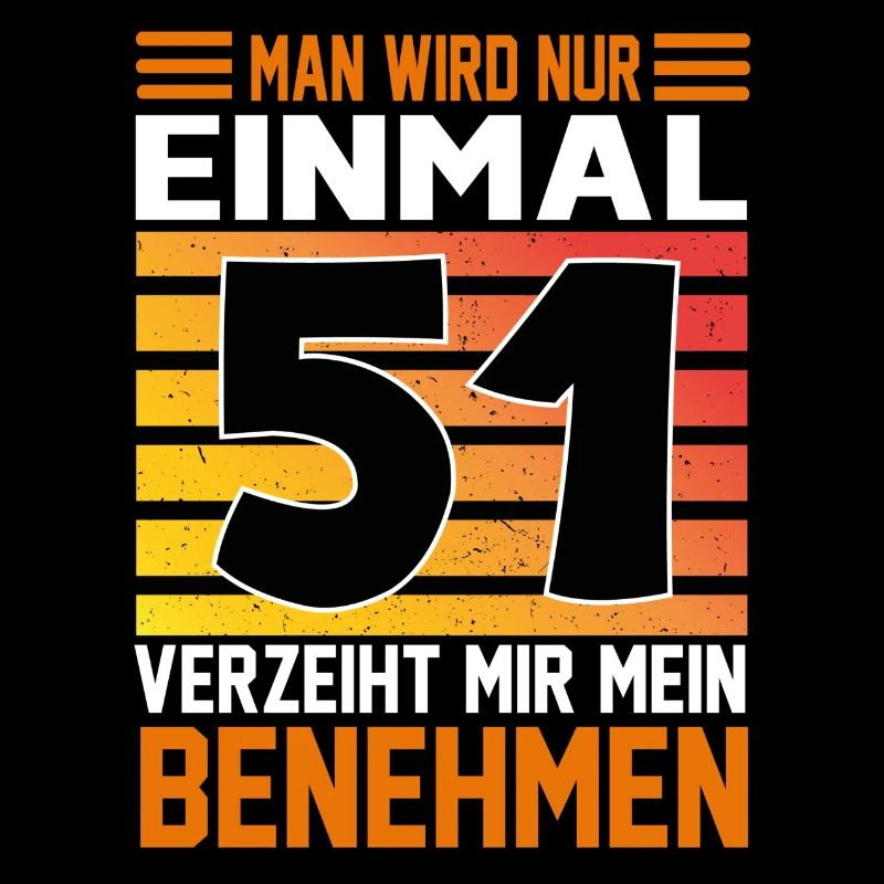 Geburtstag Man wird nur einmal Alter Jahre 51