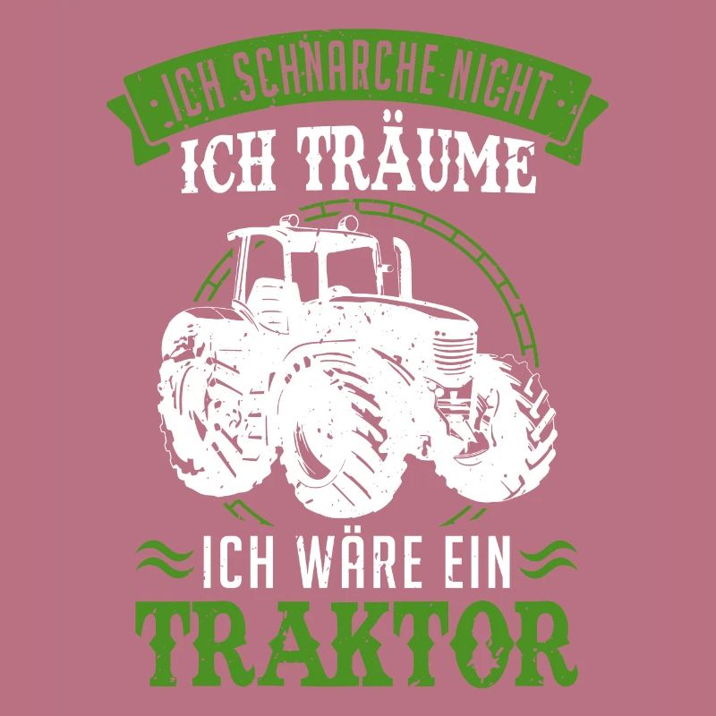 Ich schnarche nicht Ich träume ich sei ein Traktor