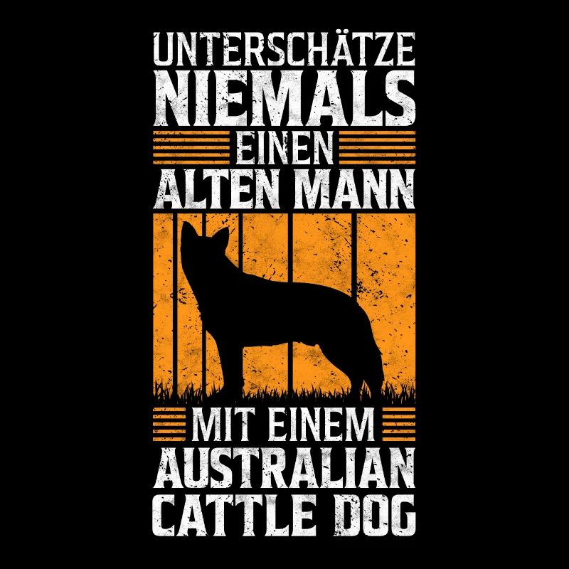 Alter Mann mit Australian Cattle Dog Spruch