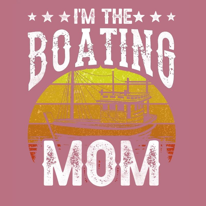 Ich Bin Die Bootfahrende Mutter Boot Bootfahren