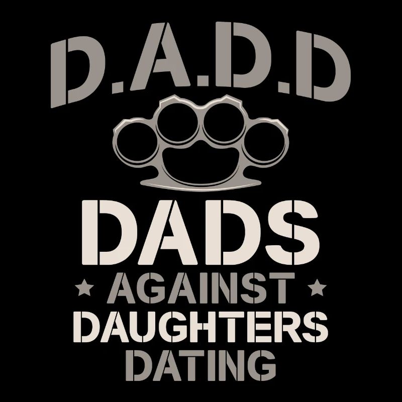 D.a.d.d fathers against daughters from Father's Day