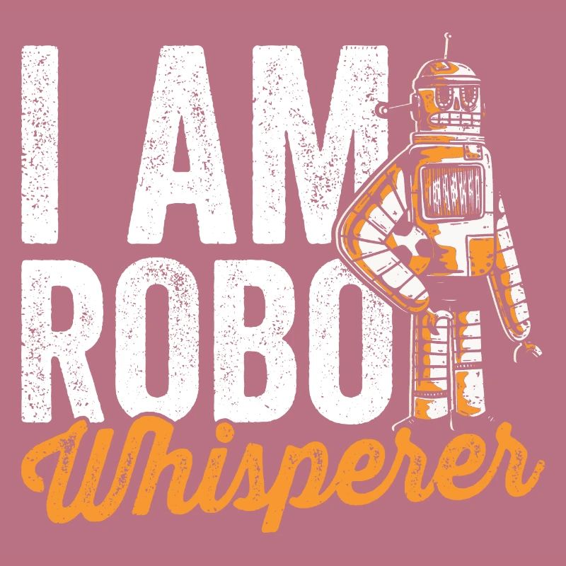 Robotics lover Robo-whisperer robot engineer
