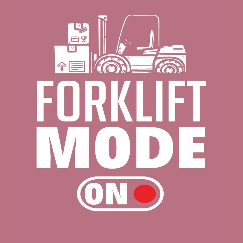 Mode chariot élévateur activé - Drôle de dicton pour