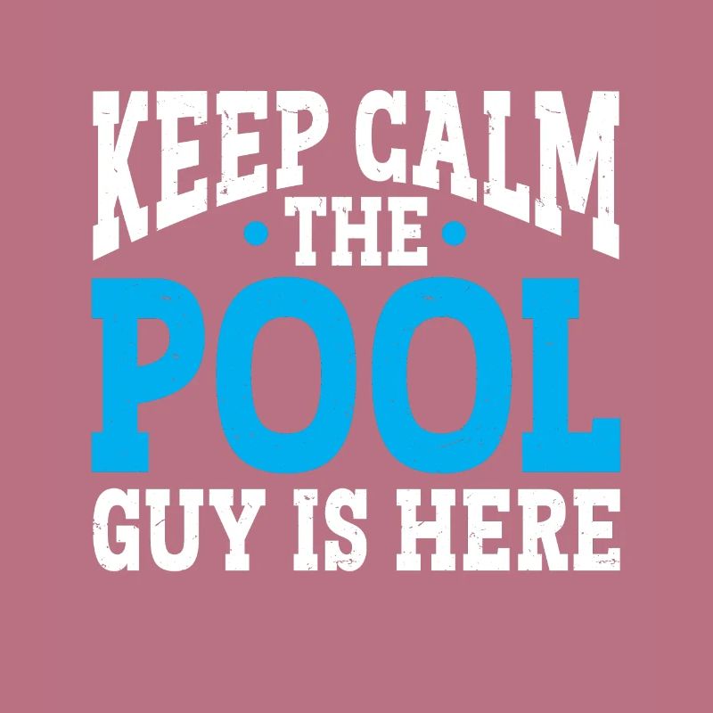 Pool Cleaner Keep Calm The Pool Guy Is Here