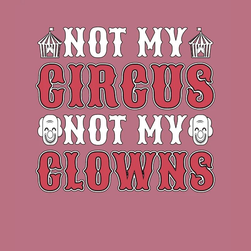 Clown de cirque Pas mon cirque Pas mon amant de carnaval
