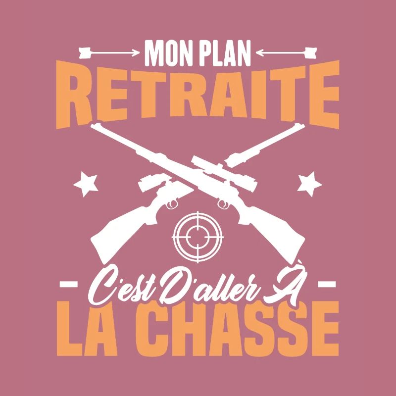 Mon plan retraite c'est d'aller à la chasse