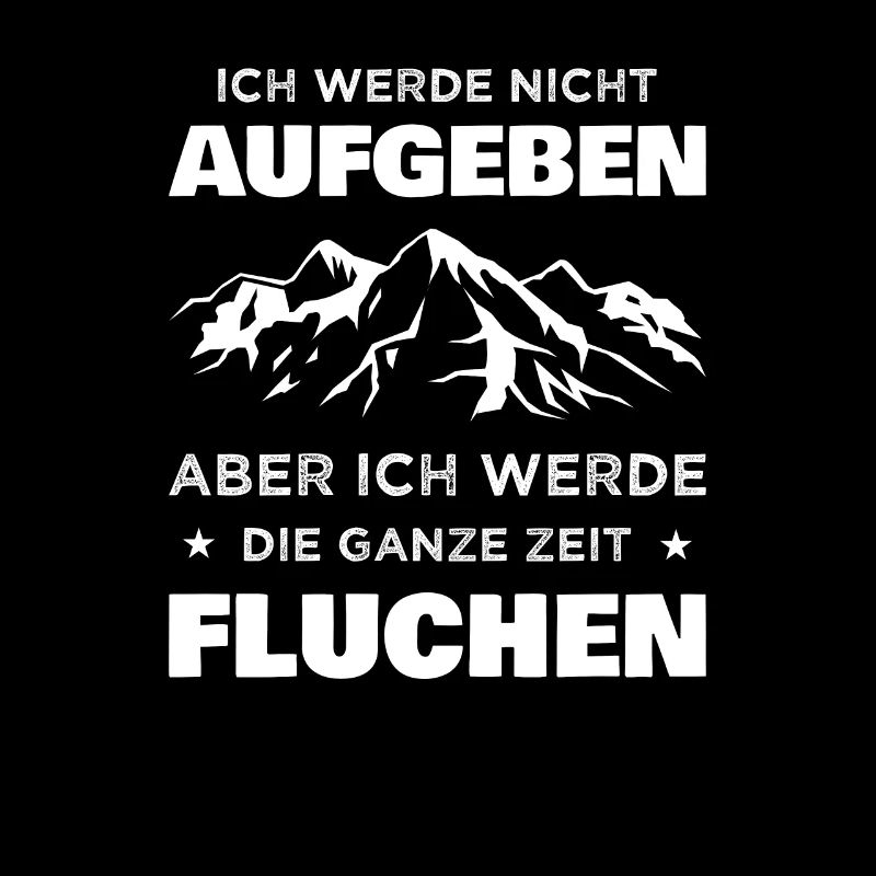 Lustiger Wander Spruch Ich werde nicht aufgeben