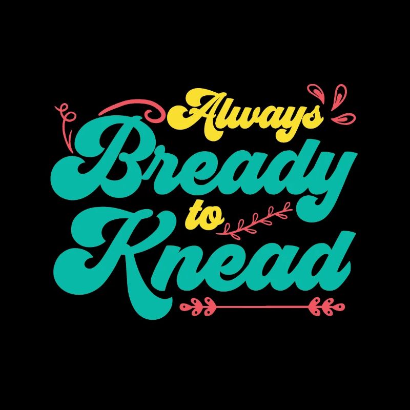 Always Bready To Knead | Bread Baking