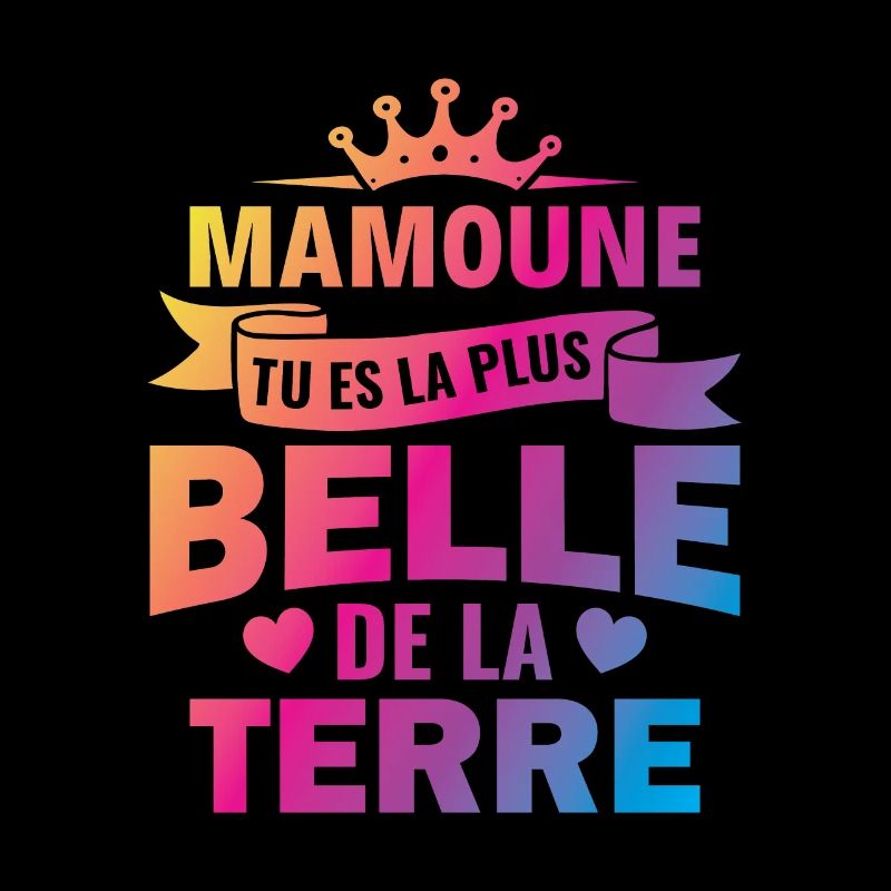 mamoune tu es la plus belle de la terre