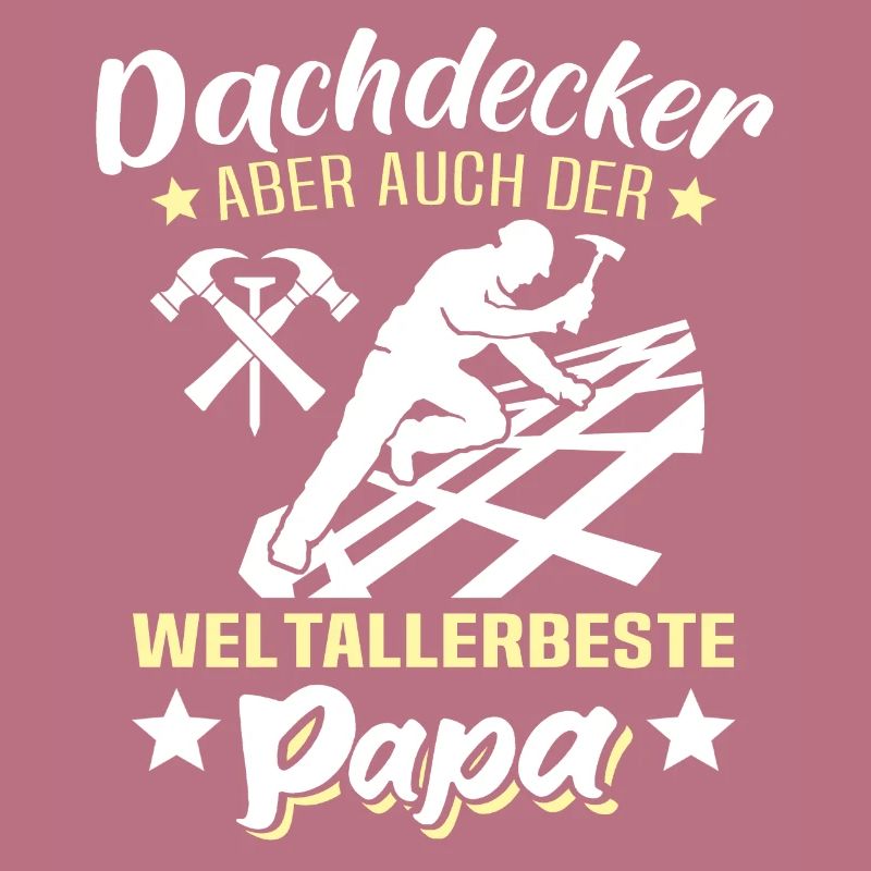 Dachdecker Papa Dachdecken Papas