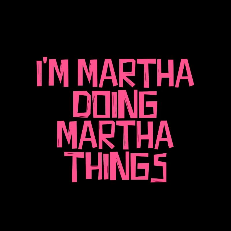 I'm Martha doing Martha things