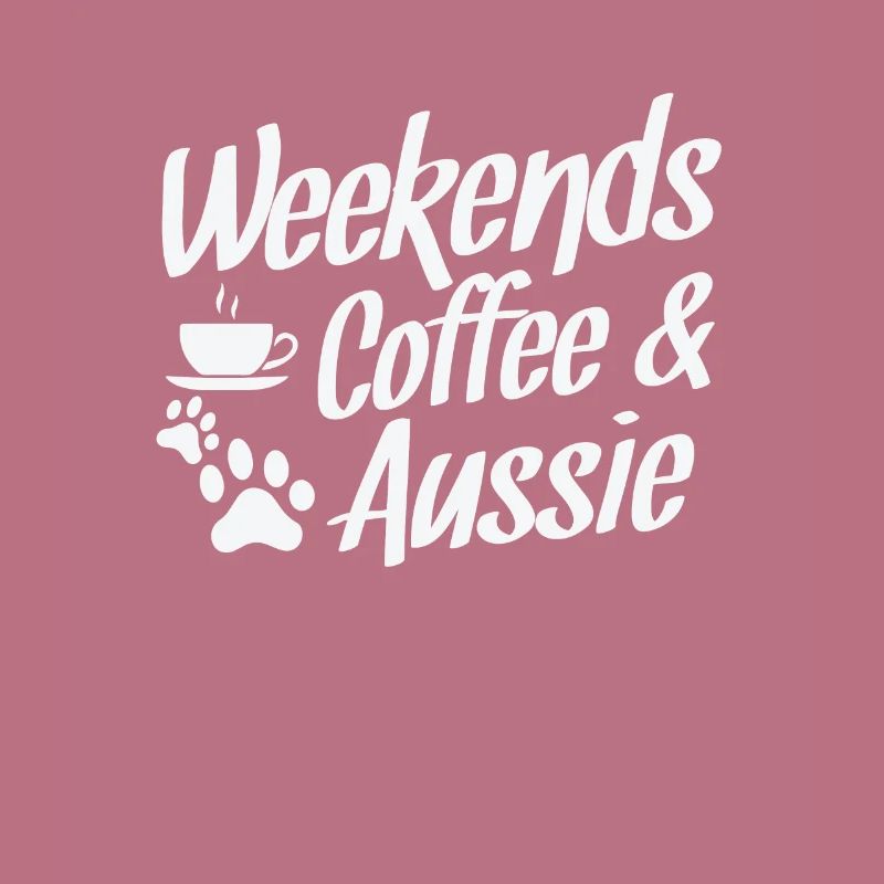 Weekends Coffee and Aussie Australian Shepherd