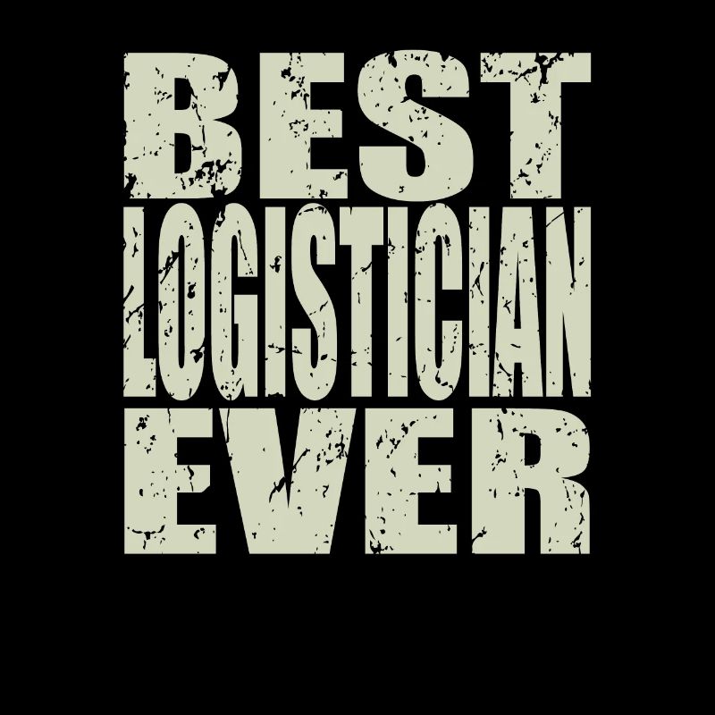 Best Logisticians ever Logisticians Gift