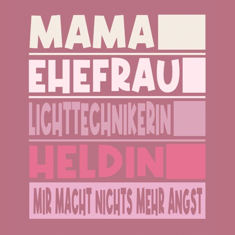 Lichttechnikerin Mama Ehefrau Heldin
