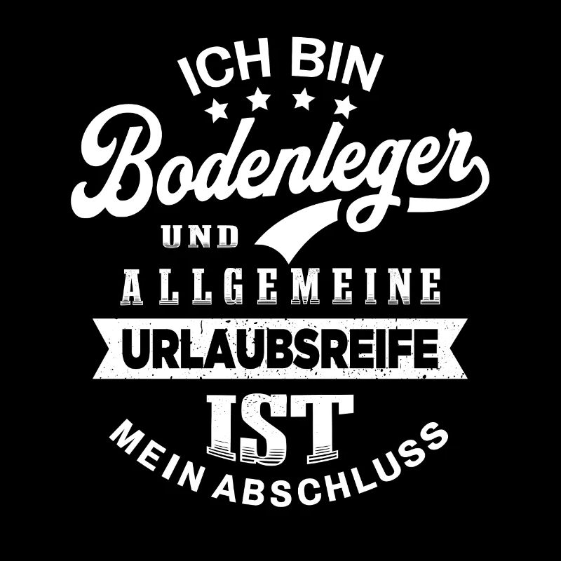 Bodenleger Spruch Lustiges Bodenleger