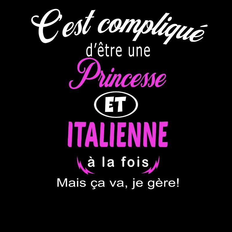c'est compliqué princesse et Italienne