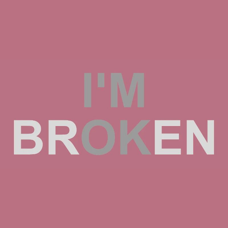Mentally Broken