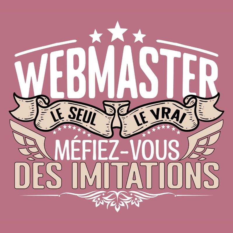 Webmaster le seul Webmaster le vrai Webmaster