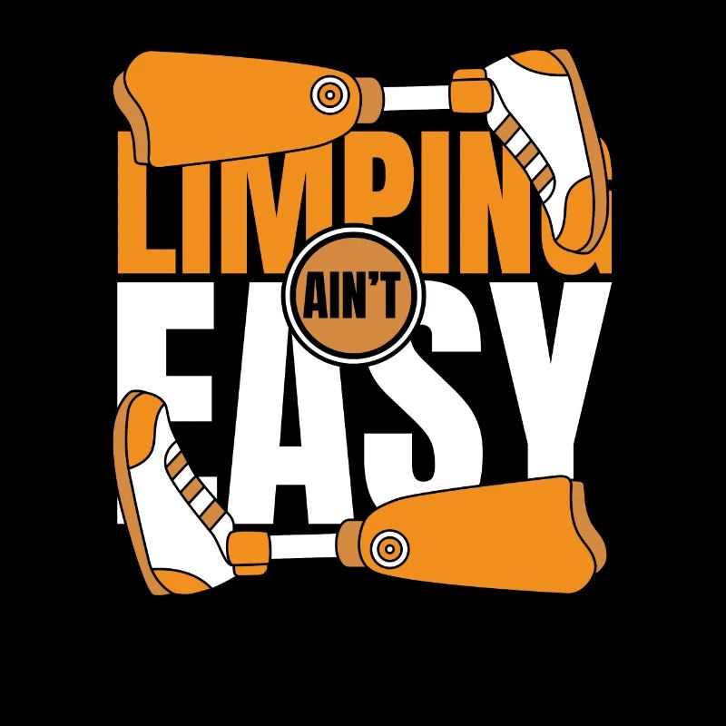 Limping Ain't Easy Artificial Legs User Leg
