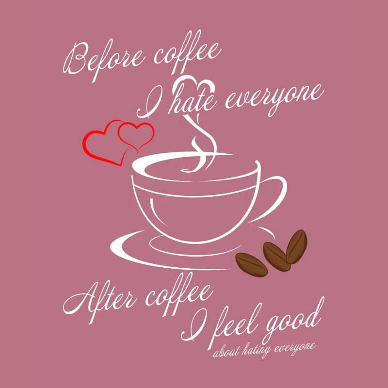 before coffee i hate everyone - after i feel good