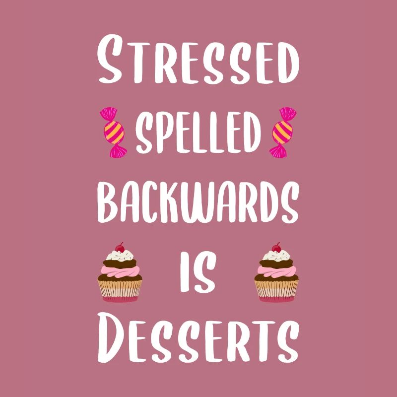 Stressed spelled backwards is desserts