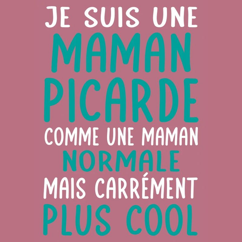 Maman Picarde comme maman normale plus cool