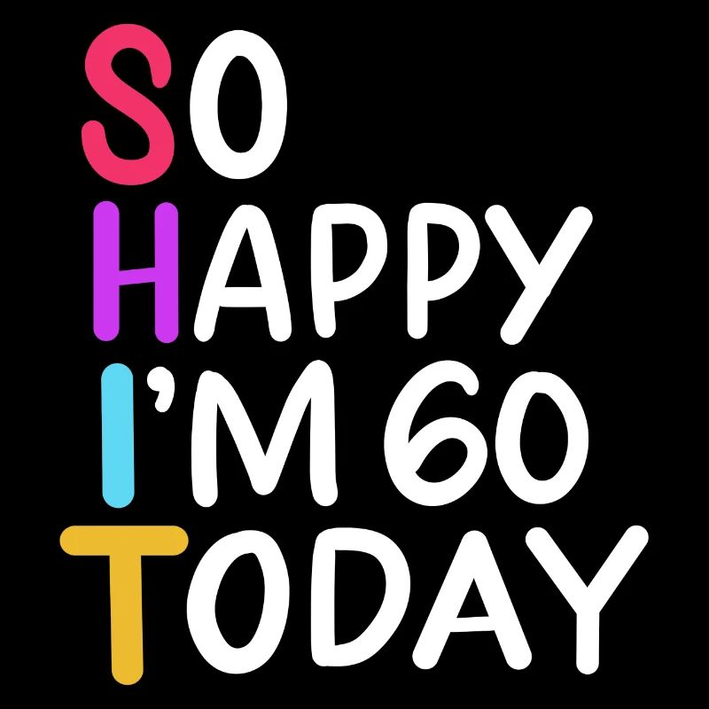 60. Geburtstag So glücklich, dass ich heute 60 bin. Alter 60 Geschenk
