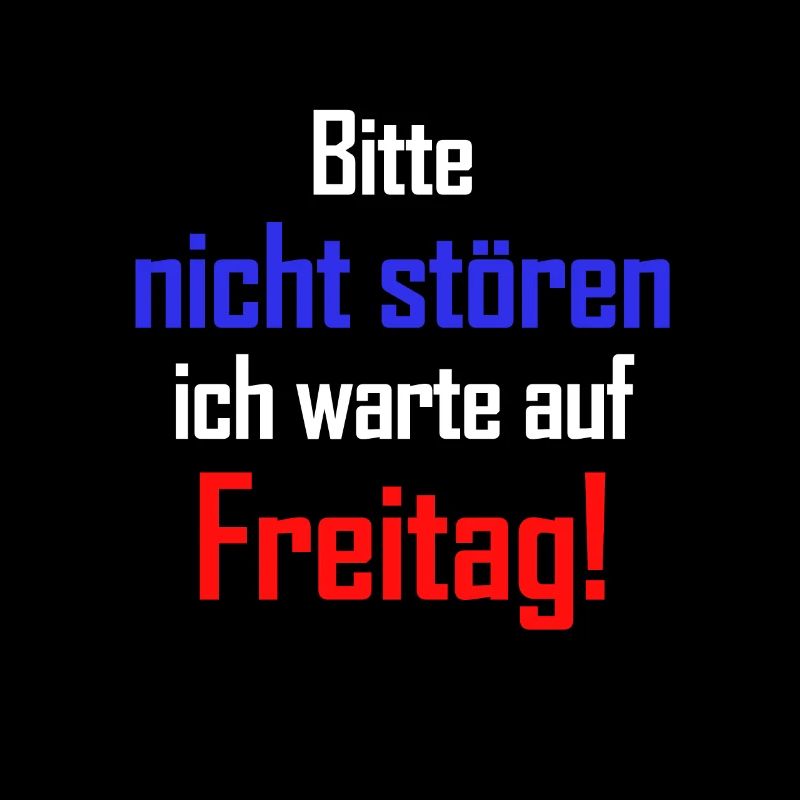 Lustiges Bitte nicht stören ich warte auf Freitag