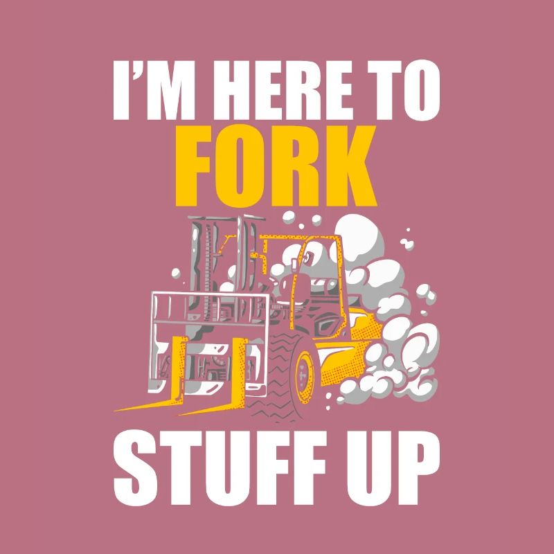 Im Here To Fork Stuff Up Shirt Geschenk