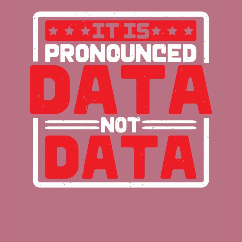 It Is Pronounced Data Not Data