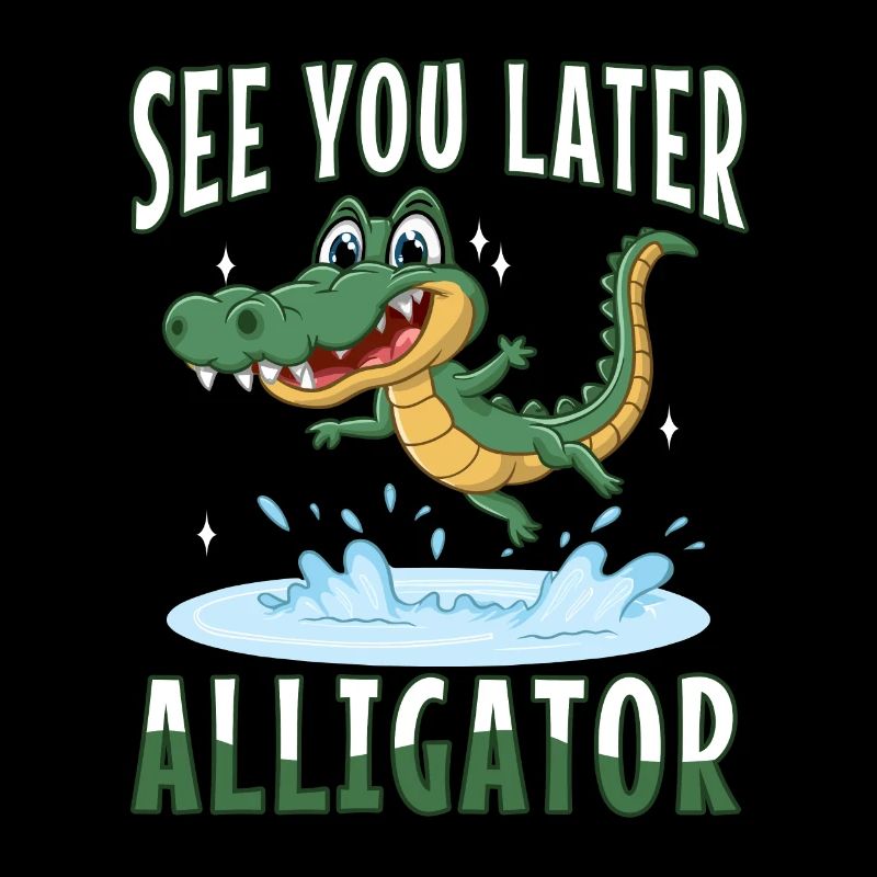 À plus tard Alligator