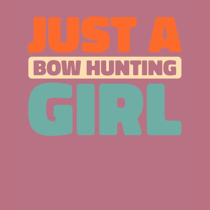 Bogenjagd Bogenjäger Just A Bow Hunting Girl