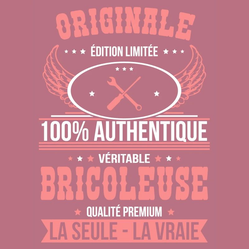 Authentique et véritable bricoleuse - Originale
