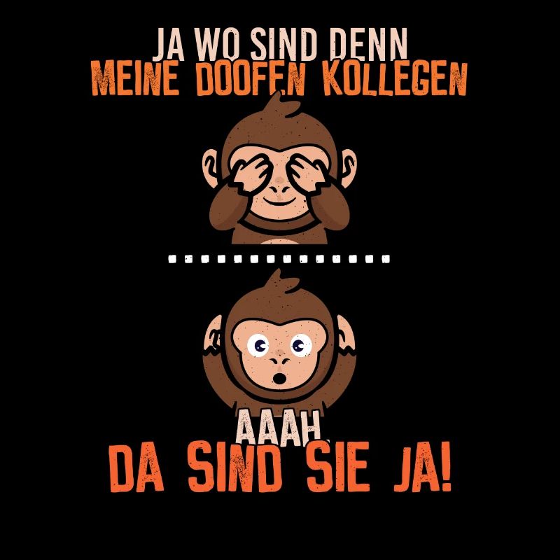 Wo sind doofe Kollegen - Affe