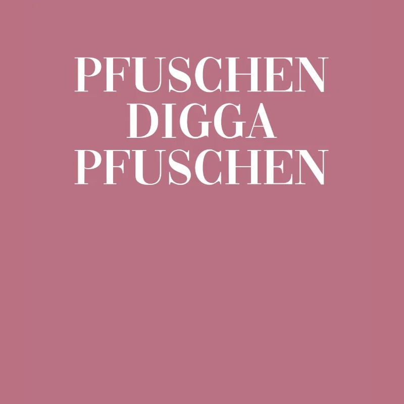 Pfuschen Digga Pfuschen Handwerker Heimwerker